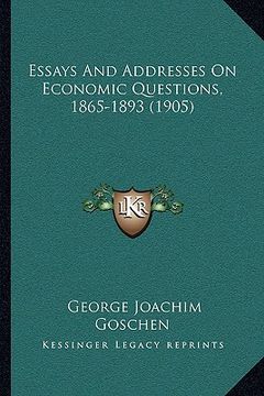 portada essays and addresses on economic questions, 1865-1893 (1905) (in English)