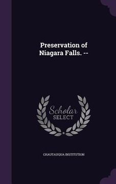 portada Preservation of Niagara Falls. -- (en Inglés)