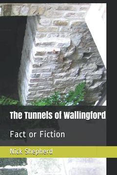 portada The Tunnels of Wallingford: Fact or Fiction (en Inglés)