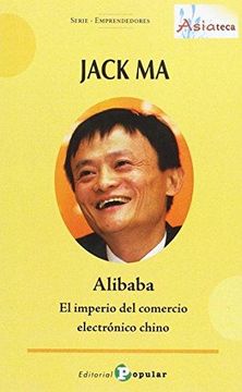 portada Jack Ma - A libaba -: El imperio del come rcio electrónico chino (in Spanish)