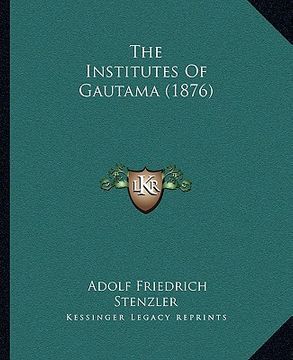 portada the institutes of gautama (1876) the institutes of gautama (1876) (en Inglés)