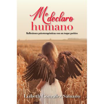 portada Me Declaro Humano: Reflexiones Psicoterapéuticas con un Toque Poético (in Spanish)