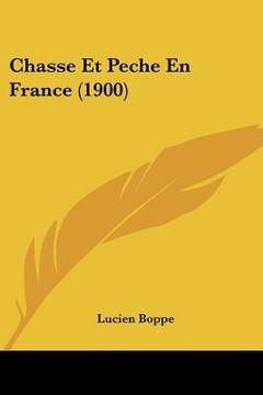 portada Chasse Et Peche En France (1900) (en Francés)