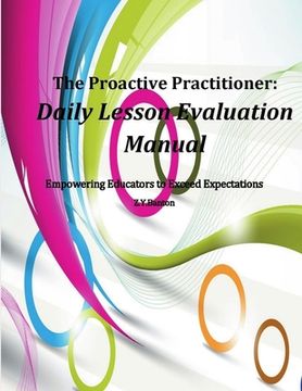 portada The Proactive Practitioner: Daily Lesson Evaluation Manual (en Inglés)