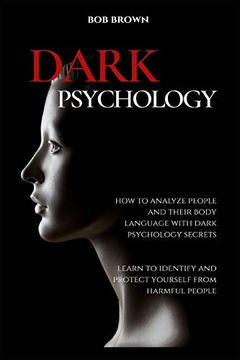 portada Dark Psychology: How to Analyze People and Their Body Language With Dark Psychology Secrets. Learn to Identify and Protect Yourself From Harmful People (in English)