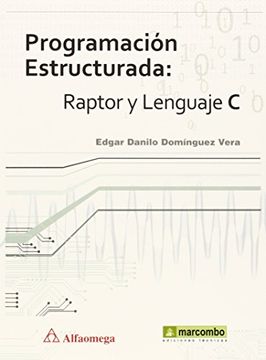 portada Programación Estructurada: Raptor y Lenguaje C (MARCOMBO ALFAOMEGA)