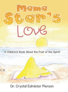 portada Mama Star'S Love: A Children'S Book About the Fruit of the Spirit!