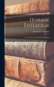 portada Humane Enterprise: an Account of the Mead Corporation (en Inglés)