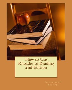 portada How to Use Rhoades to Reading 2nd Edition: Teaching Reading, Written & Oral English Language Conventions