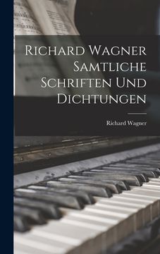portada Richard Wagner Samtliche Schriften und Dichtungen (en Alemán)