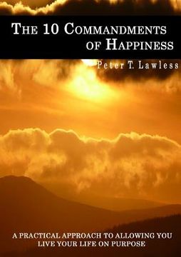 portada The 10 Commandments of Happiness (en Inglés)