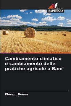 portada Cambiamento climatico e cambiamento delle pratiche agricole a Bam (en Italiano)
