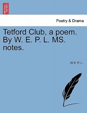 portada tetford club, a poem. by w. e. p. l. ms. notes. (en Inglés)