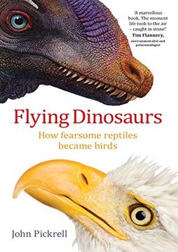 portada Flying Dinosaurs: How Fearsome Reptiles Became Birds (en Inglés)