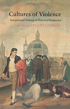portada Cultures of Violence: Interpersonal Violence in Historical Perspective (en Inglés)
