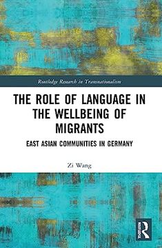 portada The Role of Language in the Wellbeing of Migrants (Routledge Research in Transnationalism) (en Inglés)