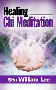 portada Healing Chi Meditation (Chi Powers for Modern Age) (Volume 3)