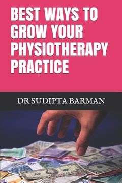 portada Best Ways to Grow Your Physiotherapy Practice (en Inglés)