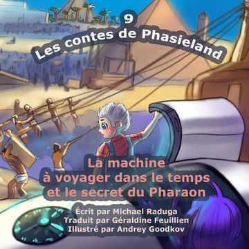 portada Les contes de Phasieland - 9: La machine à voyager dans le temps et le secret du Pharaon (en Francés)