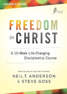 portada Freedom in Christ Course Leader'S Guide: A 10-Week Life-Changing Discipleship Course 