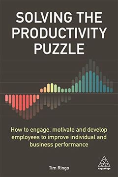 portada Solving the Productivity Puzzle: How to Engage, Motivate and Develop Employees to Improve Individual and Business Performance 