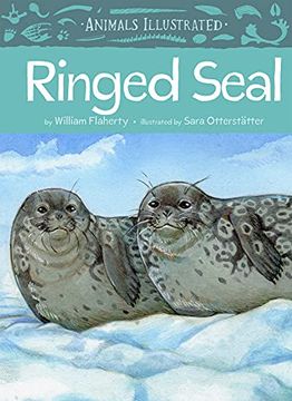 portada Animals Illustrated: Ringed Seal: 9 (en Inglés)