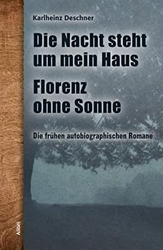 portada Die Frühen Autobiographischen Romane: Die Nacht Steht um Mein Haus / Florenz Ohne Sonne (in German)