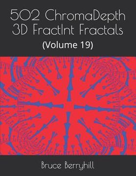 portada 502 ChromaDepth 3D FractInt Fractals: (Volume 19) (en Inglés)