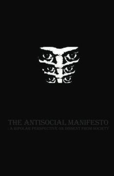 portada The Antisocial Manifesto: A Bipolar Perspective on Dissent from Society