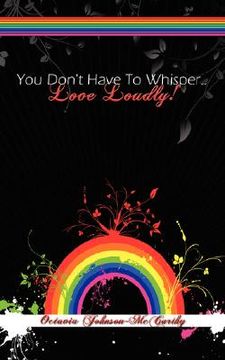 portada you don't have to whisper...love loudly! (in English)