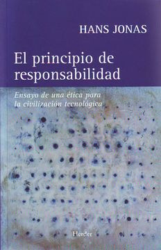 portada El Principio de Responsabilidad: Ensayo de una Ética Para la Civilización Tecnológica (in Spanish)