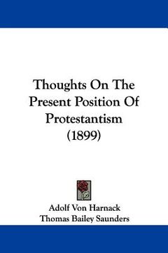 portada thoughts on the present position of protestantism (1899)