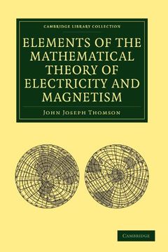 portada Elements of the Mathematical Theory of Electricity and Magnetism 4th Edition Paperback (Cambridge Library Collection - Mathematics) (en Inglés)
