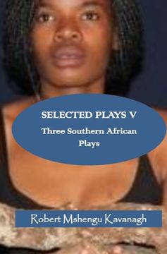 portada Selected Plays V: Three Southern African Plays