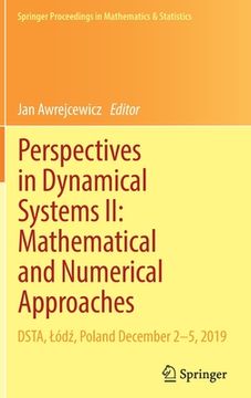 portada Perspectives in Dynamical Systems II: Mathematical and Numerical Approaches: Dsta, Lódź, Poland December 2-5, 2019 (en Inglés)
