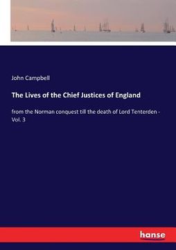 portada The Lives of the Chief Justices of England: from the Norman conquest till the death of Lord Tenterden - Vol. 3 (en Inglés)