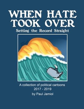portada When Hate Took Over: Setting the Record Straight (en Inglés)