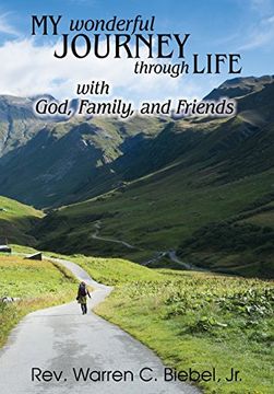 portada My Wonderful Journey Through Life - With God, Family, and Friends: An Ordinary Person - Extraordinary Results: That'S the way god Works (en Inglés)