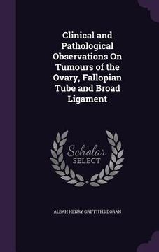 portada Clinical and Pathological Observations On Tumours of the Ovary, Fallopian Tube and Broad Ligament