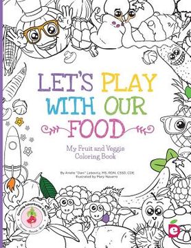 portada Let's Play with Our Food: My Fruit and Veggie Coloring Book (in English)