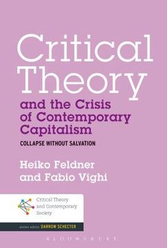 portada Critical Theory And The Crisis Of Contemporary Capitalism: Collapse Without Salvation (critical Theory And Contemporary Society) (in English)