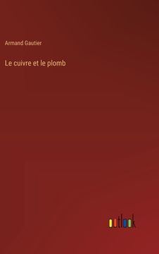 portada Le cuivre et le plomb (en Francés)