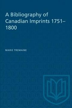 portada A Bibliography of Canadian Imprints, 1751-1800 (in English)