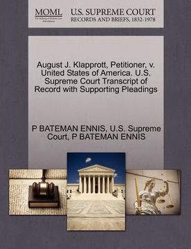 portada august j. klapprott, petitioner, v. united states of america. u.s. supreme court transcript of record with supporting pleadings (en Inglés)