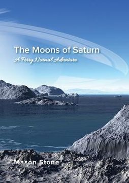 portada The Moons of Saturn: A Perry Normal Adventure (en Inglés)