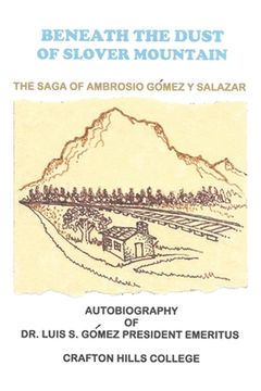 portada Beneath the Dust of Slover Mountain: The Saga of Ambrosio Gomez y Salazar (en Inglés)