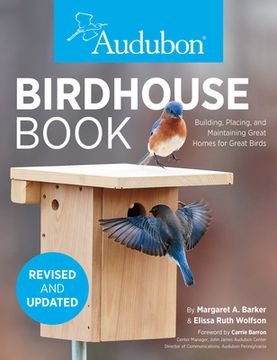 portada Audubon Birdhouse Book: Building, Placing, and Maintaining Great Homes for Great Birds (in English)
