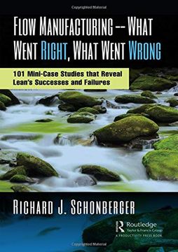 portada Flow Manufacturing -- What Went Right, What Went Wrong: 101 Mini-Case Studies That Reveal Lean's Successes and Failures (en Inglés)