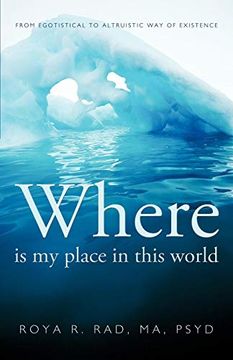 portada Where is my Place in This World: From Egotistical to Altruistic way of Existence (in English)