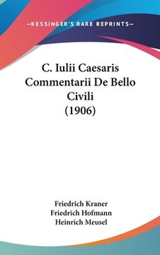 portada C. Iulii Caesaris Commentarii de Bello Civili (1906) (in German)